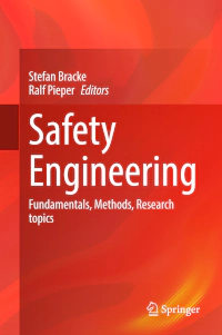 Safety Engineering &ndash; Fundamentals, Methods, Research Topics